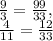 \frac{9}{3}= \frac{99}{33} , \\ &#10; \frac{4}{11}= \frac{12}{33}