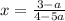 x=\frac{3-a}{4-5a}