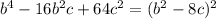 b^4-16b^2c+64c^2=(b^2-8c)^2