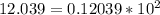 12.039=0.12039*10^2