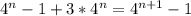 4^{n} -1 + 3* 4^{n} = 4^{n+1}-1