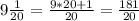 9 \frac{1}{20} = \frac{9*20+1}{20} = \frac{181}{20}