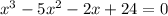 x^3-5x^2-2x+24=0