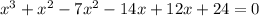 x^3+x^2-7x^2-14x+12x+24=0