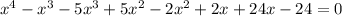 x^4-x^3-5x^3+5x^2-2x^2+2x+24x-24=0