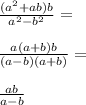 \frac{(a^2+ab)b}{a^2-b^2}=\\\\\frac{a(a+b)b}{(a-b)(a+b)}=\\\\\frac{ab}{a-b}