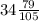 34 \frac{79}{105}