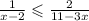 \frac{1}{x - 2} \leqslant \frac{2}{11 - 3x}