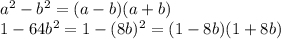 a^2-b^2=(a-b)(a+b)&#10;\\\&#10;1-64b^2=1-(8b)^2=(1-8b)(1+8b)