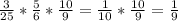 \frac{3}{25}* \frac{5}{6} * \frac{10}{9} = \frac{1}{10} * \frac{10}{9} = \frac{1}{9}