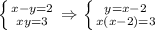 \left \{ {{x-y=2} \atop {xy=3}} \right. \Rightarrow \left \{ {{y=x-2} \atop {x(x-2)=3}} \right.