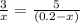 \frac{3}{ x} = \frac{5}{(0.2-x) }