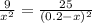 \frac{9}{ x^{2} } = \frac{25}{(0.2-x) ^{2} }