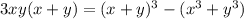 3xy(x+y)=(x+y)^3-(x^3+y^3)