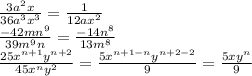 \frac{3a^2x}{36a^3x^3}= \frac{1}{12ax^2} \\ \frac{-42mn^9}{39m^9n}= \frac{-14n^8}{13m^8} \\ \frac{25x^{n+1}y^{n+2}}{45x^ny^2}= \frac{5x^{n+1-n}y^{n+2-2}}{9}= \frac{5xy^{n}}{9}