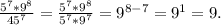 \frac{ 5^{7}* 9^{8} }{ 45^{7} } = \frac{ 5^{7}* 9^{8} }{5^{7}*9^{7} }=9^{8-7}=9^{1}=9.