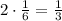 2\cdot\frac16=\frac13