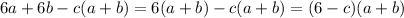 6a+6b-c(a+b)=6(a+b)-c(a+b)=(6-c)(a+b)