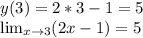 y(3)=2*3-1=5\\\lim_{x\to3}(2x-1)=5