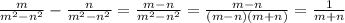 \frac{m}{m^2-n^2}-\frac{n}{m^2-n^2}=\frac{m-n}{m^2-n^2}=\frac{m-n}{(m-n)(m+n)}=\frac{1}{m+n}