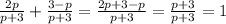 \frac{2p}{p+3}+\frac{3-p}{p+3}=\frac{2p+3-p}{p+3}=\frac{p+3}{p+3}=1