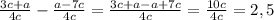 \frac{3c+a}{4c}-\frac{a-7c}{4c}=\frac{3c+a-a+7c}{4c}=\frac{10c}{4c}=2,5