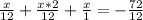 \frac{x}{12} + \frac{x*2}{12} + \frac{x}{1} =- \frac{72}{12}