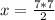 x= \frac{7*7}{2}