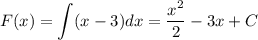 \displaystyle F(x)=\int(x-3)dx=\dfrac{x^2}{2}-3x+C