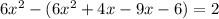 6 x^{2} -(6 x^{2} +4x-9x-6)=2