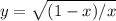 y= \sqrt{(1-x)/x}