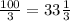 \frac{100}{3}=33\frac{1}{3}