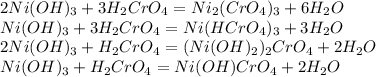 2Ni(OH)_3 + 3H_2CrO_4 = Ni_2(CrO_4)_3 + 6H_2O \\ Ni(OH)_3 + 3H_2CrO_4 = Ni(HCrO_4)_3 + 3H_2O \\ 2Ni(OH)_3 + H_2CrO_4 = (Ni(OH)_2)_2CrO_4 + 2H_2O \\ Ni(OH)_3 + H_2CrO_4 = Ni(OH)CrO_4 + 2H_2O