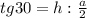 tg30=h: \frac{a}{2}