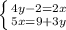 \left \{ {{4y-2=2x} \atop {5x=9+3y}} \right.