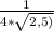 \frac{1}{4*\sqrt{2,5)}}