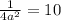 \frac{1}{4a^{2} } = 10