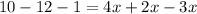 10-12-1=4x+2x-3x