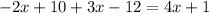 -2x+10+3x-12=4x+1