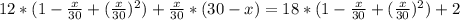 12*(1-\frac{x}{30}+(\frac{x}{30})^2)+\frac{x}{30}*(30-x)=18*(1-\frac{x}{30}+(\frac{x}{30})^2)+2