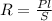 R= \frac{Pl}{S}