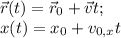 \vec r(t)=\vec r_0+ \vec v t;\\ x(t)=x_0+v_{0,x} t