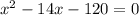 x^{2}-14x-120=0