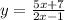 y= \frac{5x+7}{2x-1}