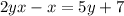 2yx-x=5y+7