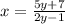 x= \frac{5y+7}{2y-1}