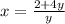 x= \frac{2+4y}{y}