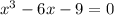 x^3 - 6x -9 = 0