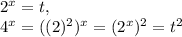 2 ^{x}=t, \\ 4 ^{x}=((2) ^{2}) ^{x}=(2 ^{x}) ^{2}=t ^{2}