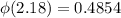 \phi( 2.18 })=0.4854